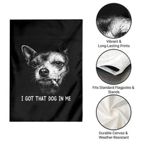 Funny Chihuahua Smoking Meme Garden Flag I Got That Dog In Me