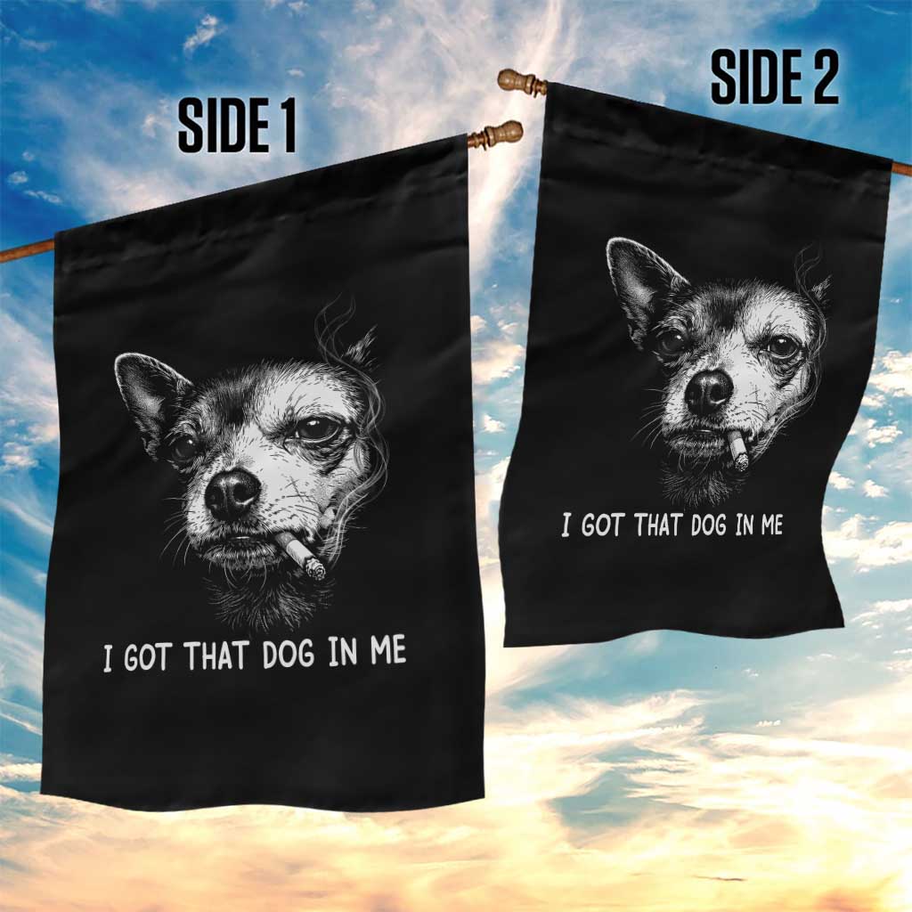 Funny Chihuahua Smoking Meme Garden Flag I Got That Dog In Me