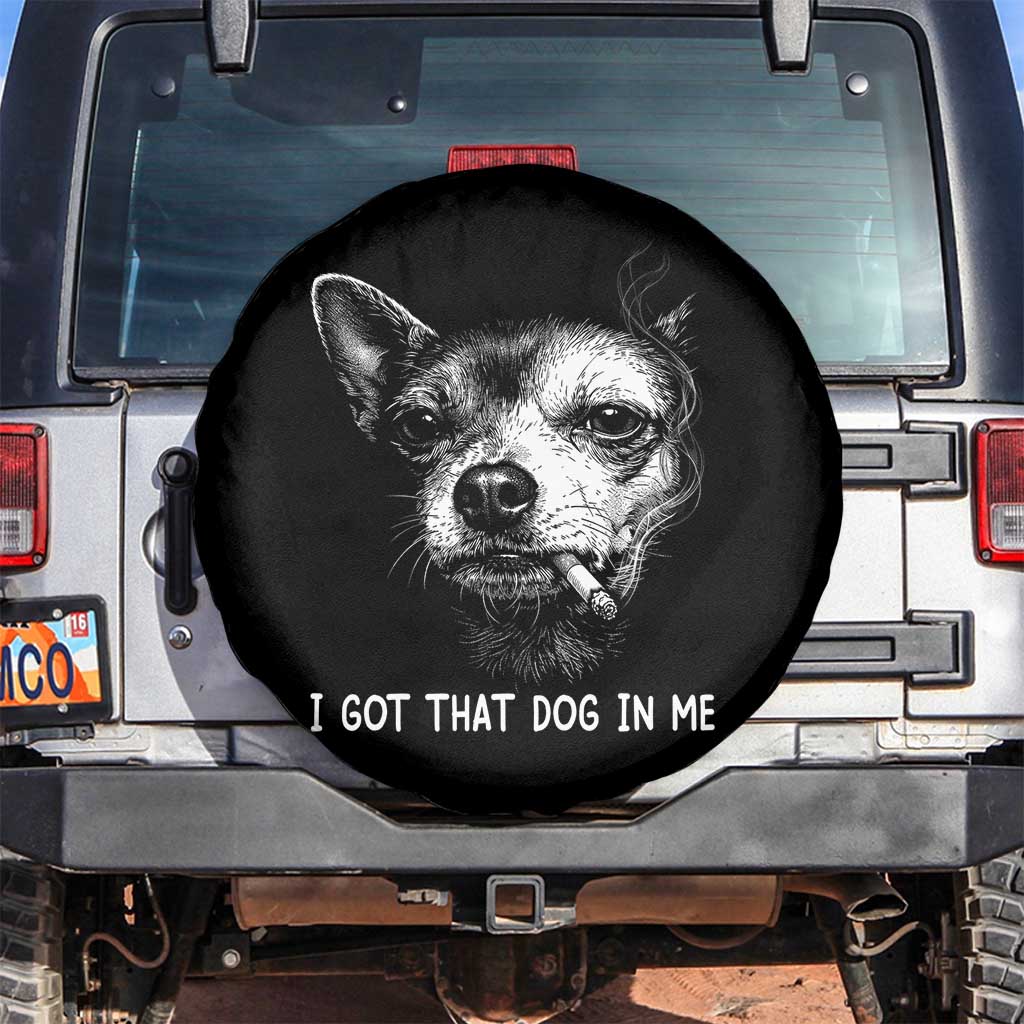 Funny Chihuahua Smoking Meme Spare Tire Cover I Got That Dog In Me