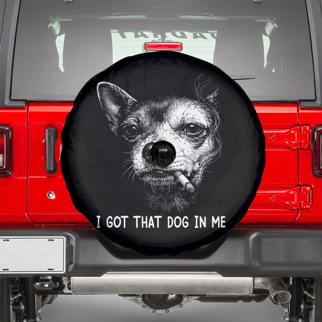 Funny Chihuahua Smoking Meme Spare Tire Cover I Got That Dog In Me