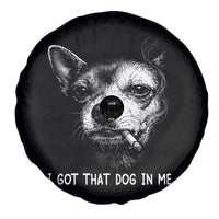Funny Chihuahua Smoking Meme Spare Tire Cover I Got That Dog In Me