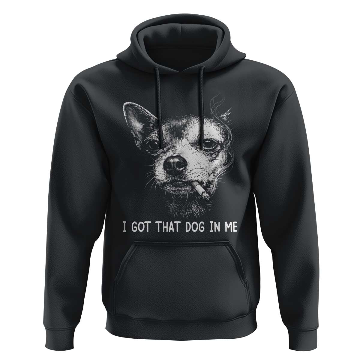 Funny Chihuahua Smoking Meme Hoodie I Got That Dog In Me