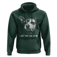 Funny Chihuahua Smoking Meme Hoodie I Got That Dog In Me
