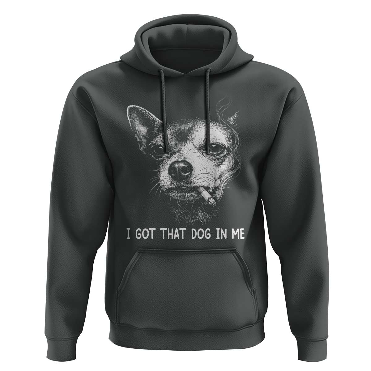 Funny Chihuahua Smoking Meme Hoodie I Got That Dog In Me