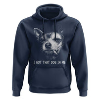 Funny Chihuahua Smoking Meme Hoodie I Got That Dog In Me