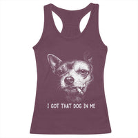 Funny Chihuahua Smoking Meme Racerback Tank Top I Got That Dog In Me