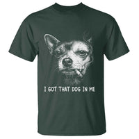 Funny Chihuahua Smoking Meme T Shirt I Got That Dog In Me