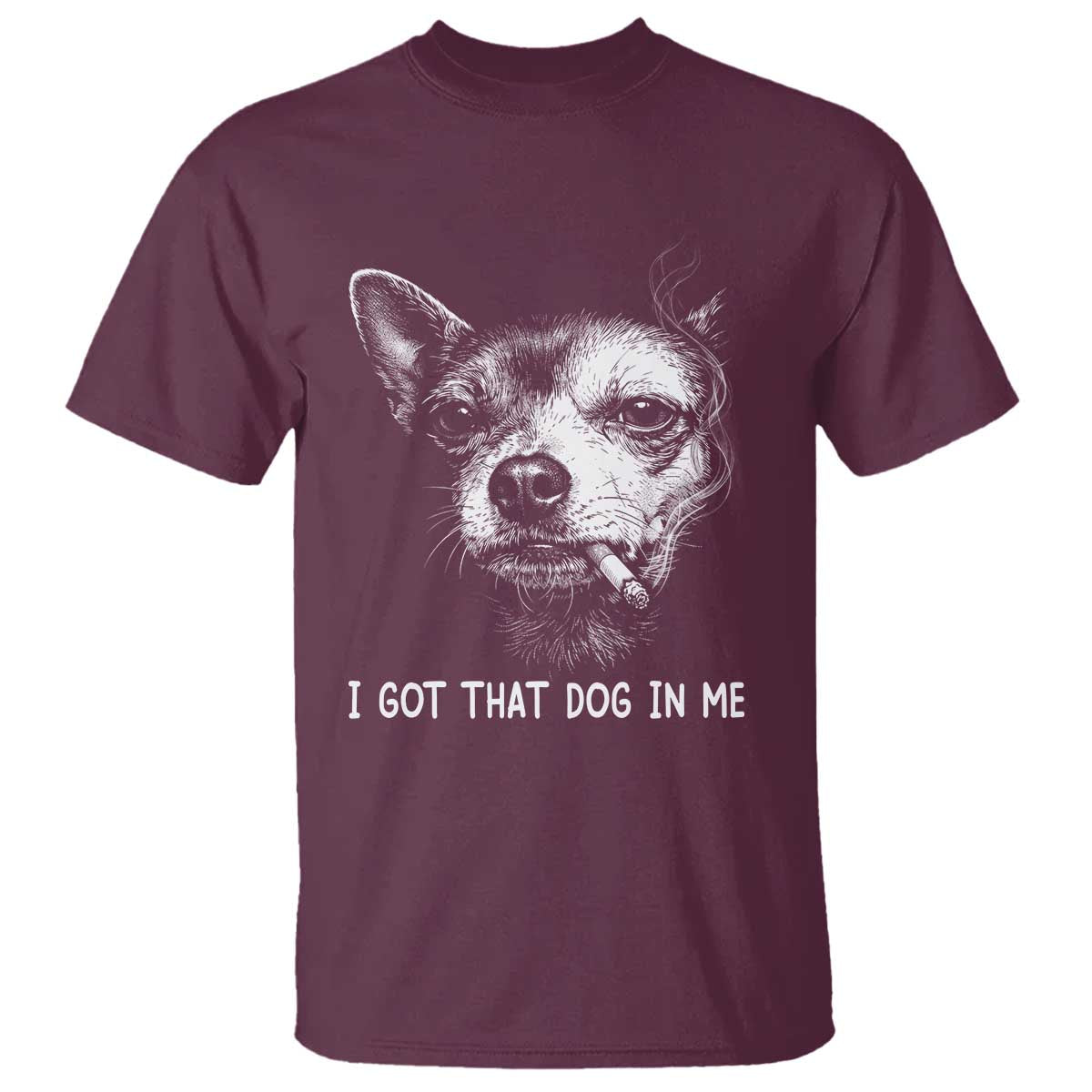 Funny Chihuahua Smoking Meme T Shirt I Got That Dog In Me