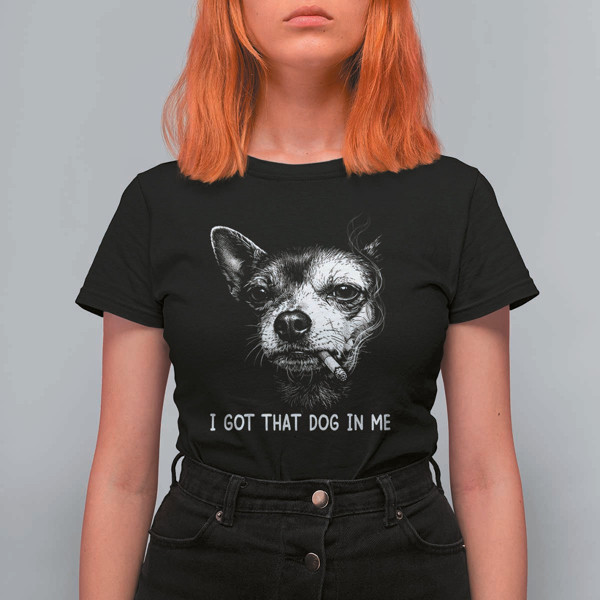 Funny Chihuahua Smoking Meme T Shirt For Women I Got That Dog In Me