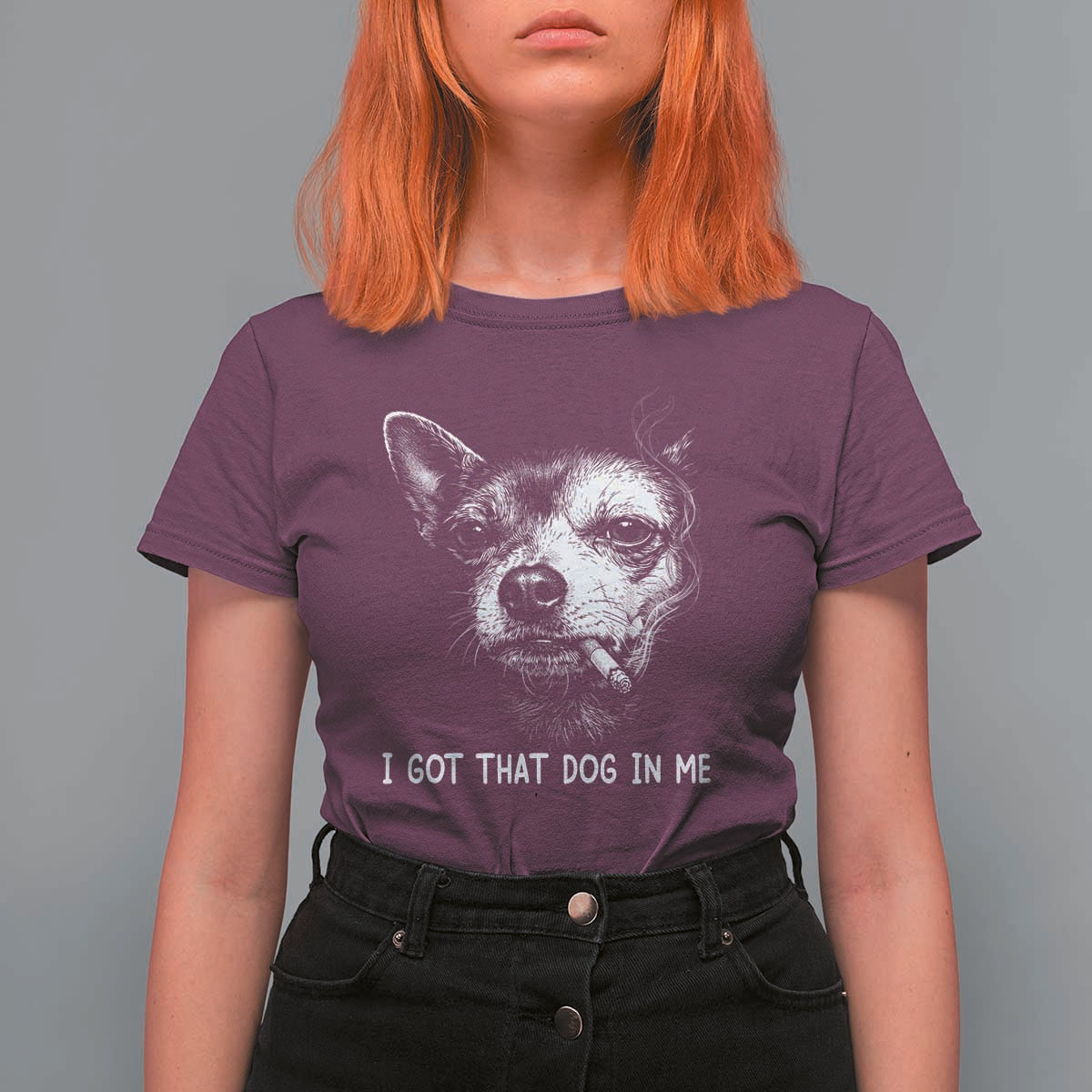 Funny Chihuahua Smoking Meme T Shirt For Women I Got That Dog In Me