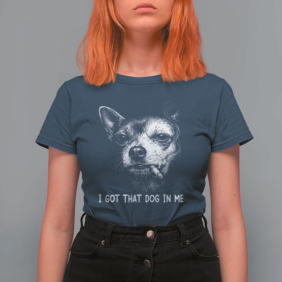 Funny Chihuahua Smoking Meme T Shirt For Women I Got That Dog In Me