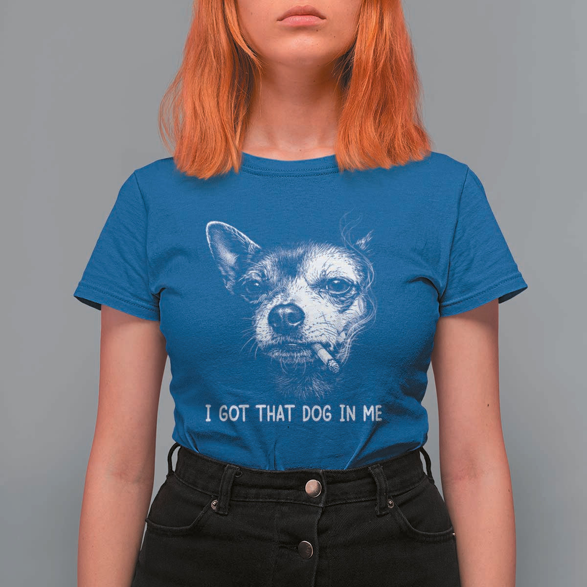 Funny Chihuahua Smoking Meme T Shirt For Women I Got That Dog In Me