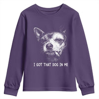 Funny Chihuahua Smoking Meme Youth Sweatshirt I Got That Dog In Me