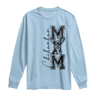 Chihuahua Mom Gift Long Sleeve Shirt Mothers Day Dog Lover