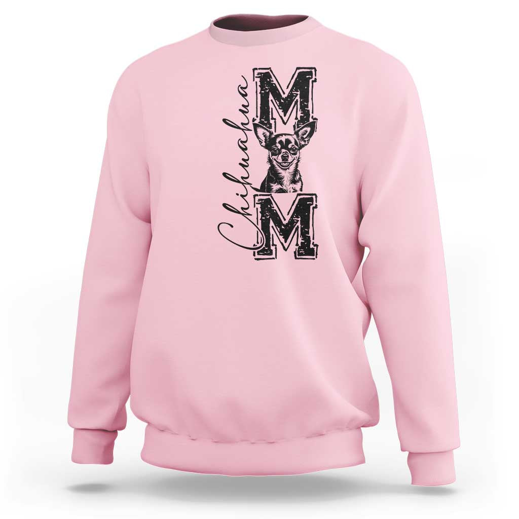 Chihuahua Mom Gift Sweatshirt Mothers Day Dog Lover