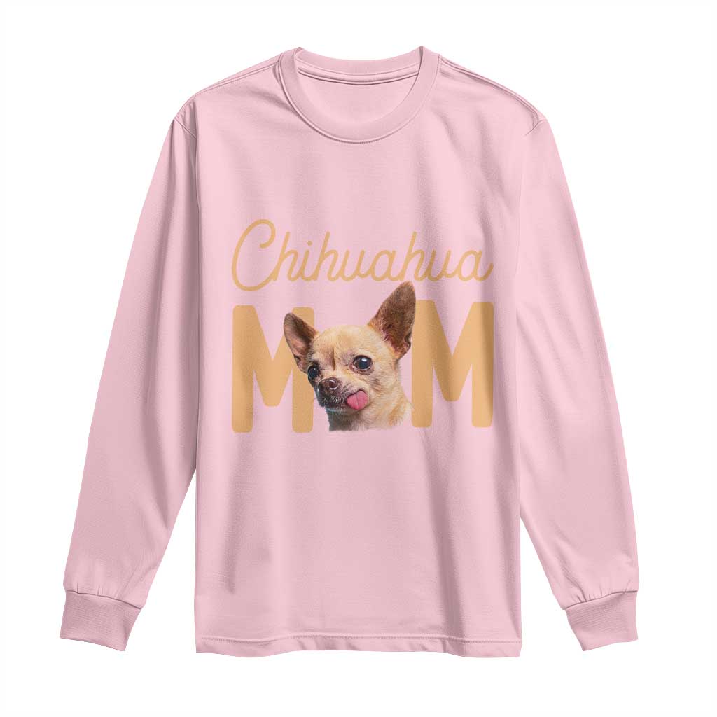 Proud Dog Mom Chihuahua Long Sleeve Shirt Mothers Day Lover Gift
