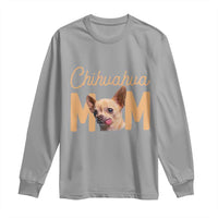Proud Dog Mom Chihuahua Long Sleeve Shirt Mothers Day Lover Gift
