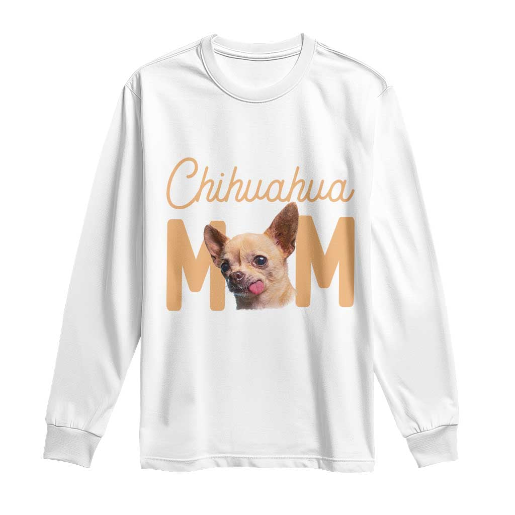 Proud Dog Mom Chihuahua Long Sleeve Shirt Mothers Day Lover Gift