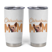 Proud Dog Mom Chihuahua Tumbler Cup Mothers Day Lover Gift