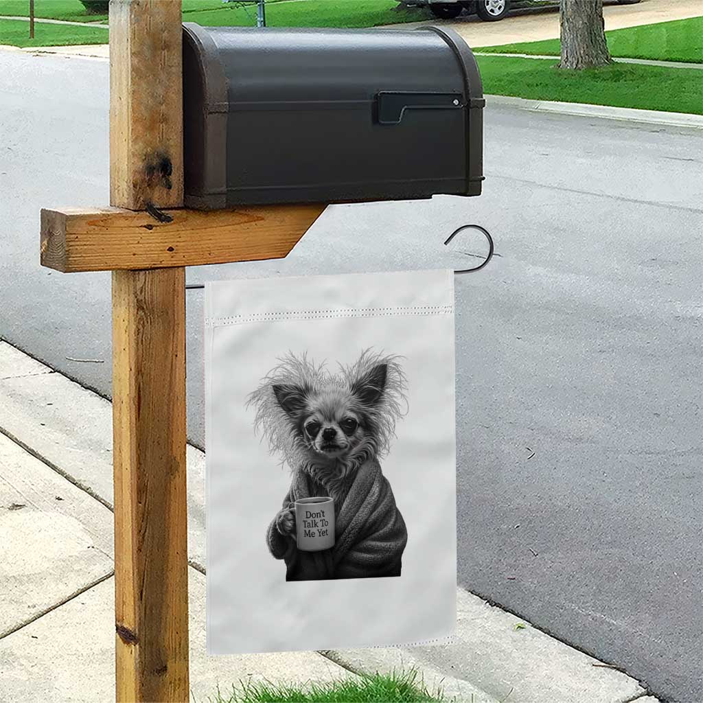 Funny Chihuahua Coffee Lover Garden Flag Do Not Talk To Me Yet