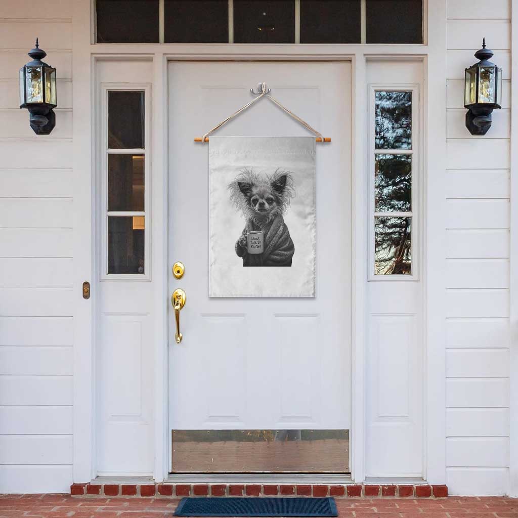 Funny Chihuahua Coffee Lover Garden Flag Do Not Talk To Me Yet