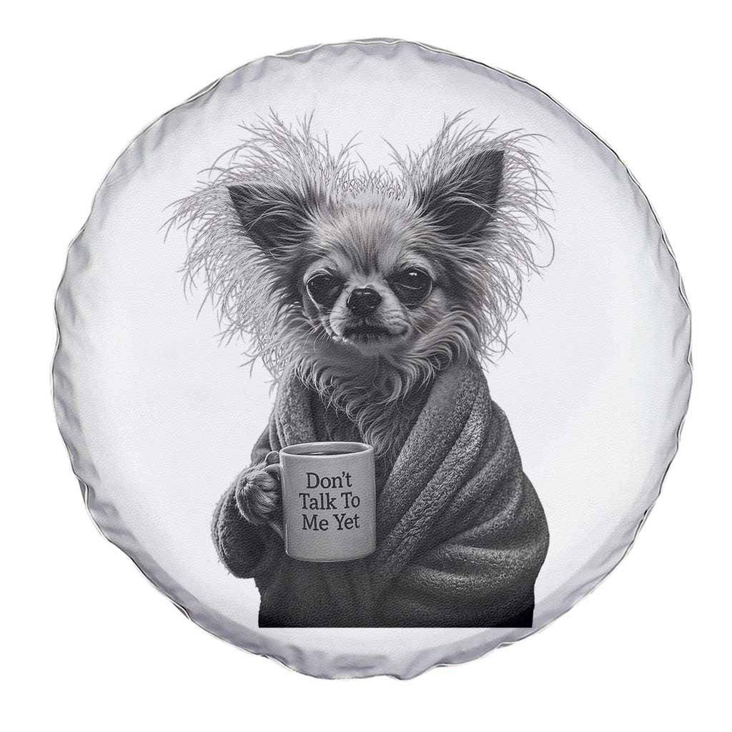 Funny Chihuahua Coffee Lover Spare Tire Cover Do Not Talk To Me Yet