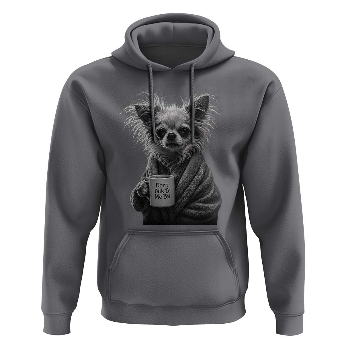 Funny Chihuahua Coffee Lover Hoodie Do Not Talk To Me Yet