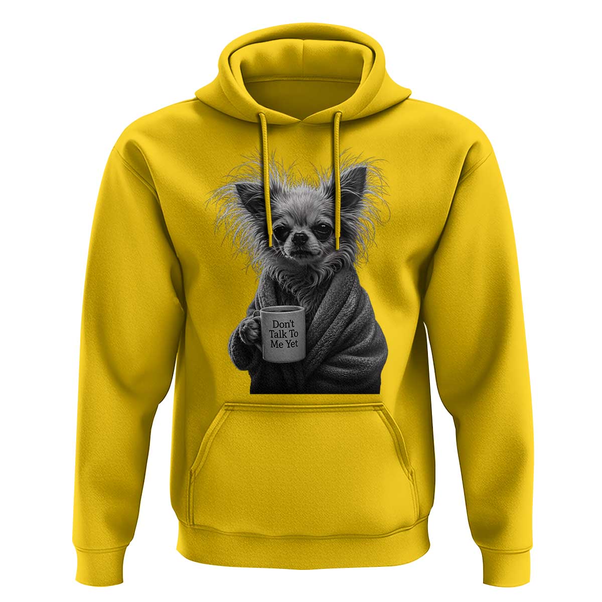 Funny Chihuahua Coffee Lover Hoodie Do Not Talk To Me Yet