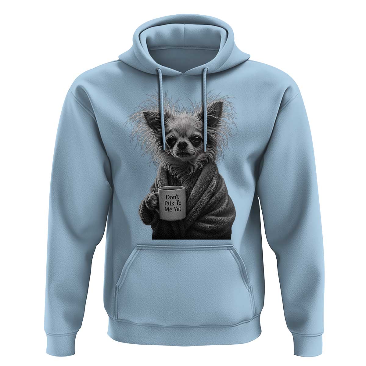 Funny Chihuahua Coffee Lover Hoodie Do Not Talk To Me Yet