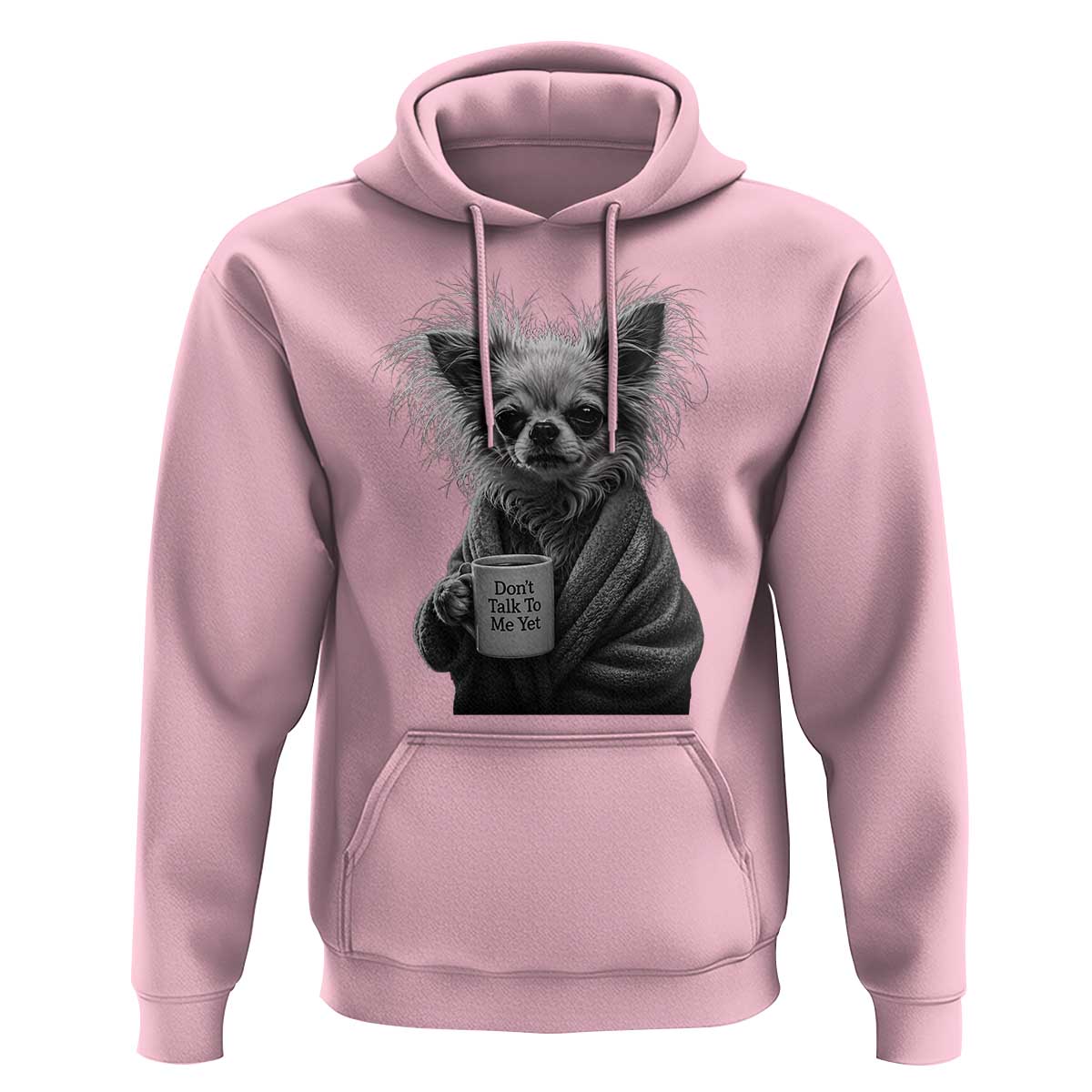 Funny Chihuahua Coffee Lover Hoodie Do Not Talk To Me Yet