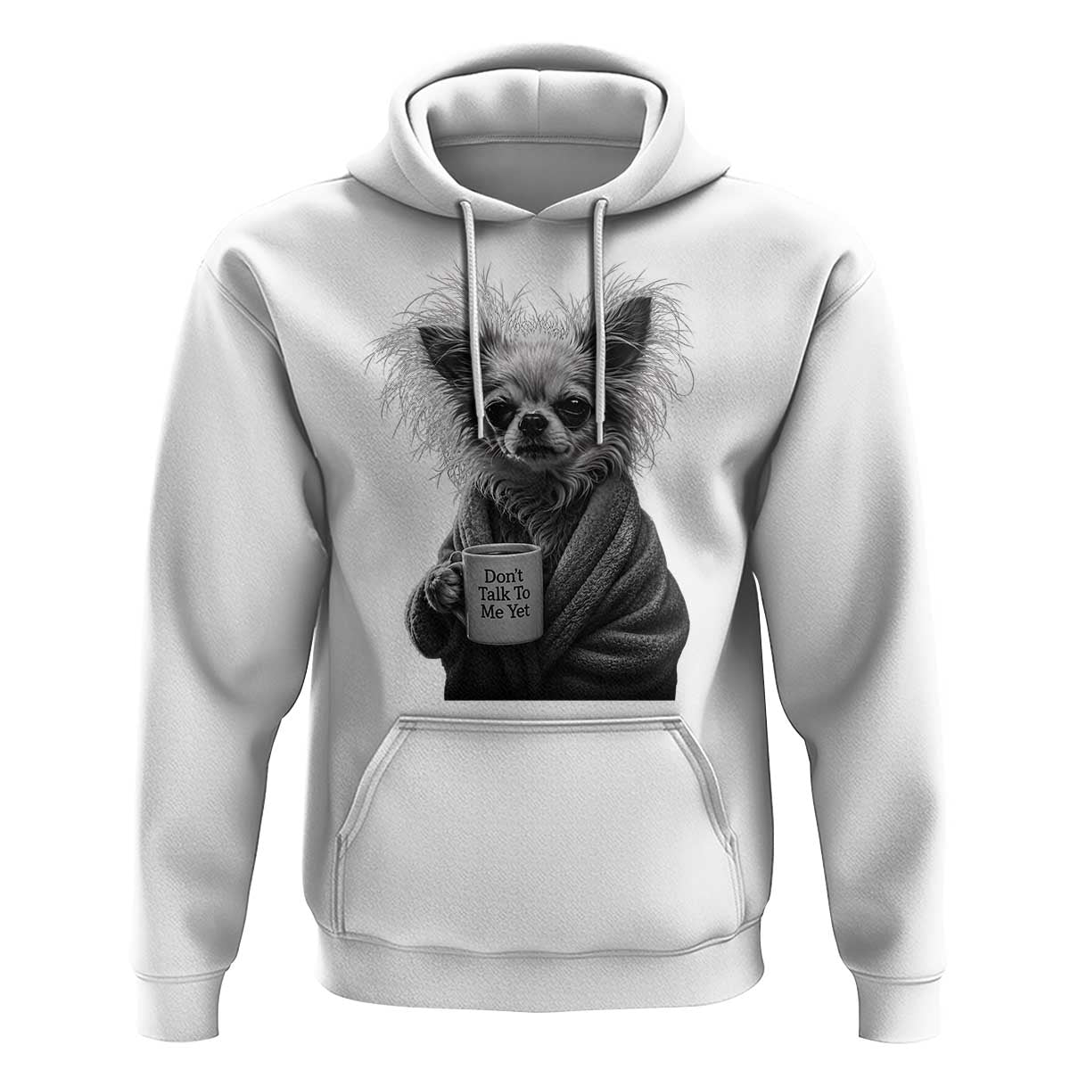 Funny Chihuahua Coffee Lover Hoodie Do Not Talk To Me Yet