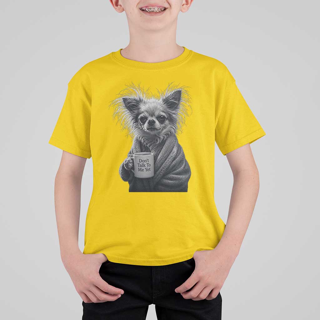 Funny Chihuahua Coffee Lover T Shirt For Kid Do Not Talk To Me Yet