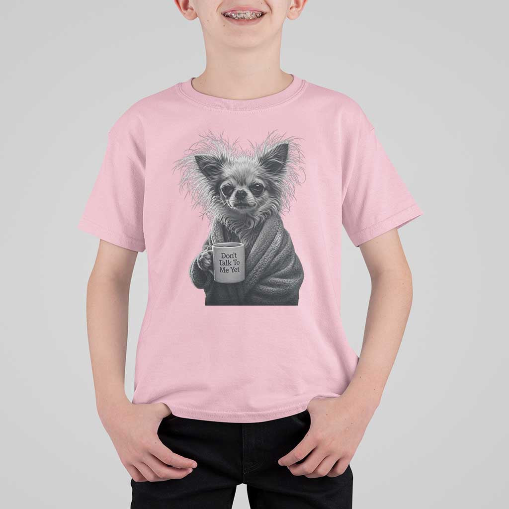 Funny Chihuahua Coffee Lover T Shirt For Kid Do Not Talk To Me Yet