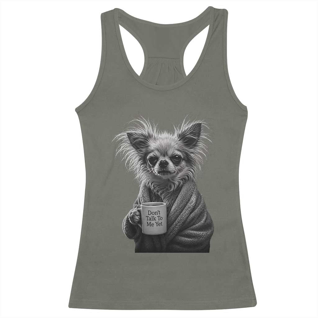 Funny Chihuahua Coffee Lover Racerback Tank Top Do Not Talk To Me Yet