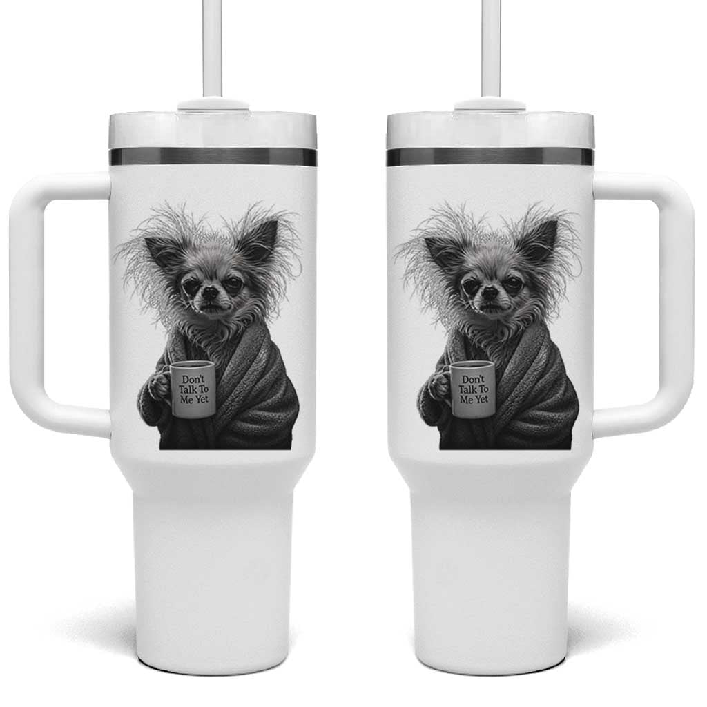 Funny Chihuahua Coffee Lover Tumbler With Handle Do Not Talk To Me Yet