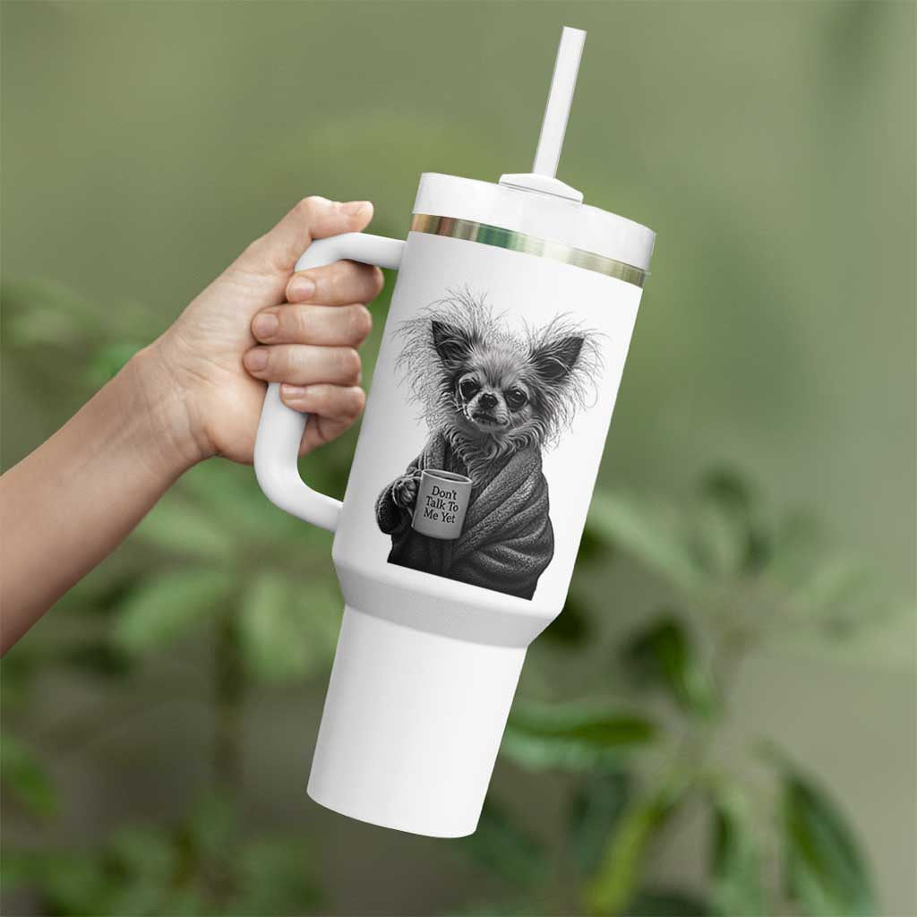 Funny Chihuahua Coffee Lover Tumbler With Handle Do Not Talk To Me Yet