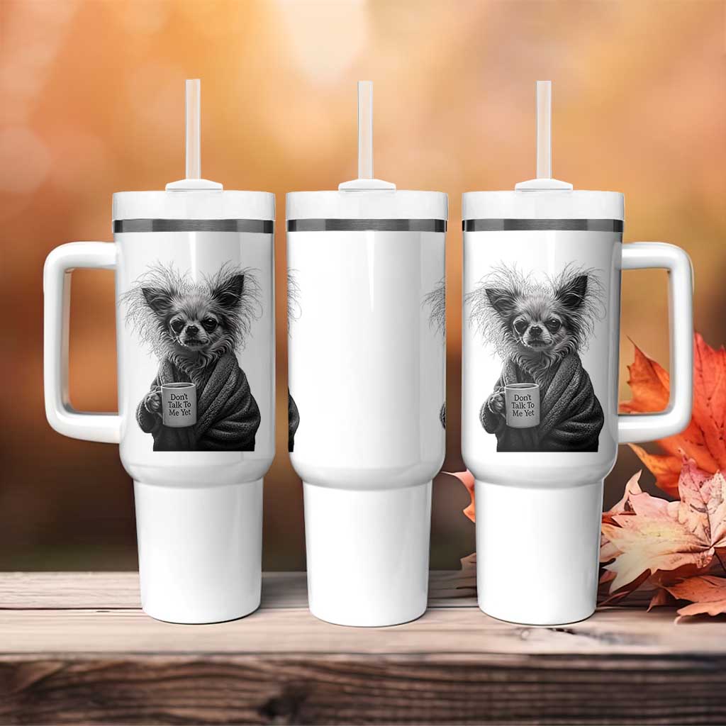 Funny Chihuahua Coffee Lover Tumbler With Handle Do Not Talk To Me Yet