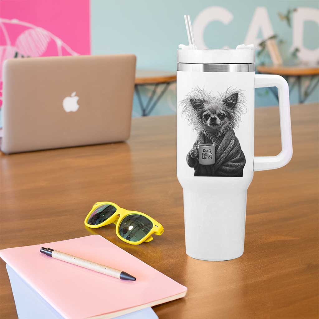 Funny Chihuahua Coffee Lover Tumbler With Handle Do Not Talk To Me Yet