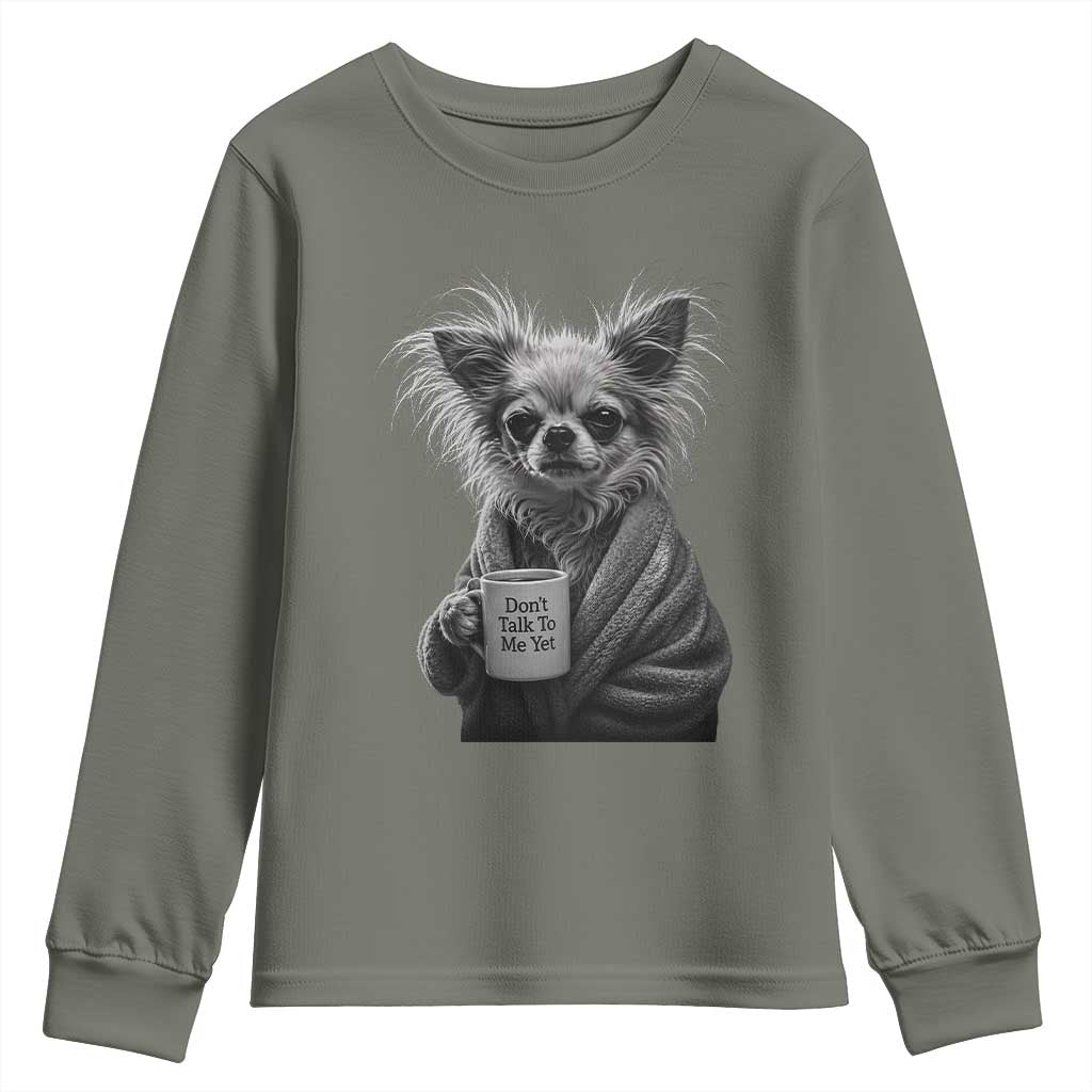 Funny Chihuahua Coffee Lover Youth Sweatshirt Do Not Talk To Me Yet