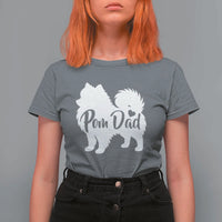 Proud Pomeranian Dad T Shirt For Women Small Breed Dog Owner Gift