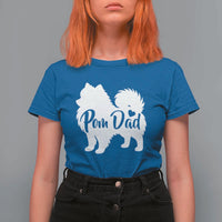 Proud Pomeranian Dad T Shirt For Women Small Breed Dog Owner Gift