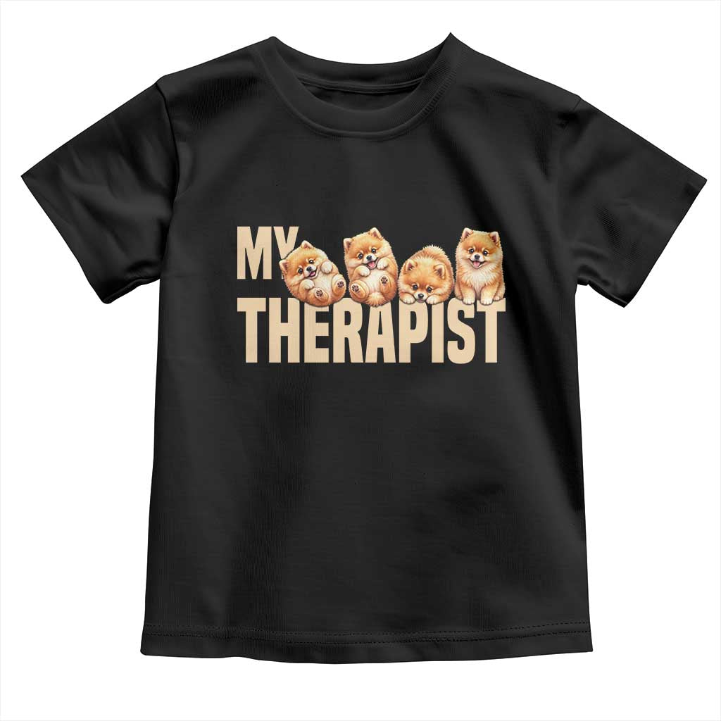 My Therapist Is My Dog Toddler T Shirt Cute Pomeranian Lover Meme