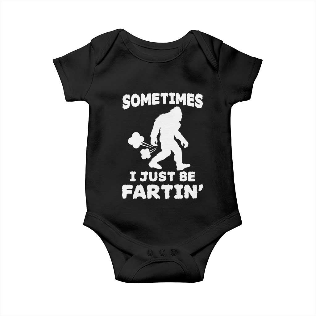 Bigfoot Bathroom Humor Baby Onesie Sometimes I Just Be Fartin