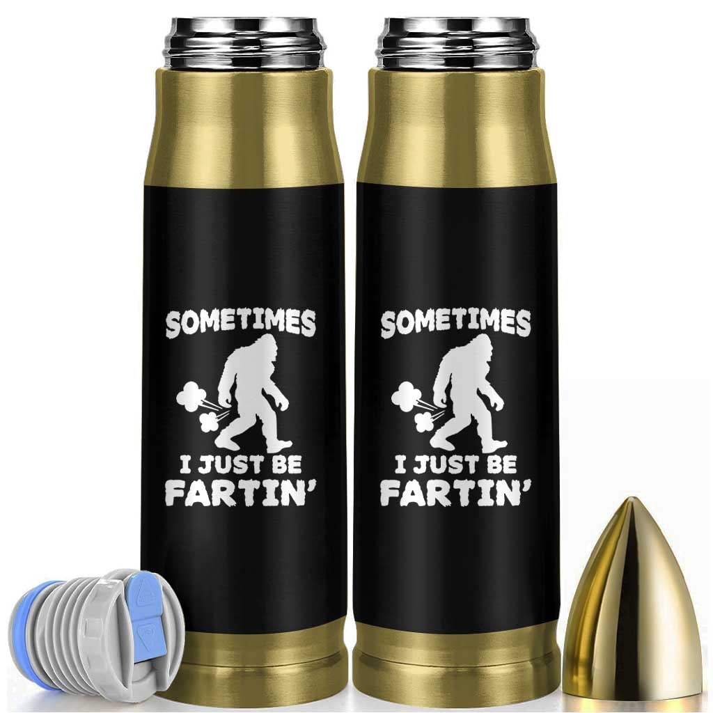 Bigfoot Bathroom Humor Bullet Tumbler Sometimes I Just Be Fartin