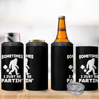 Bigfoot Bathroom Humor 4 in 1 Can Cooler Tumbler Sometimes I Just Be Fartin