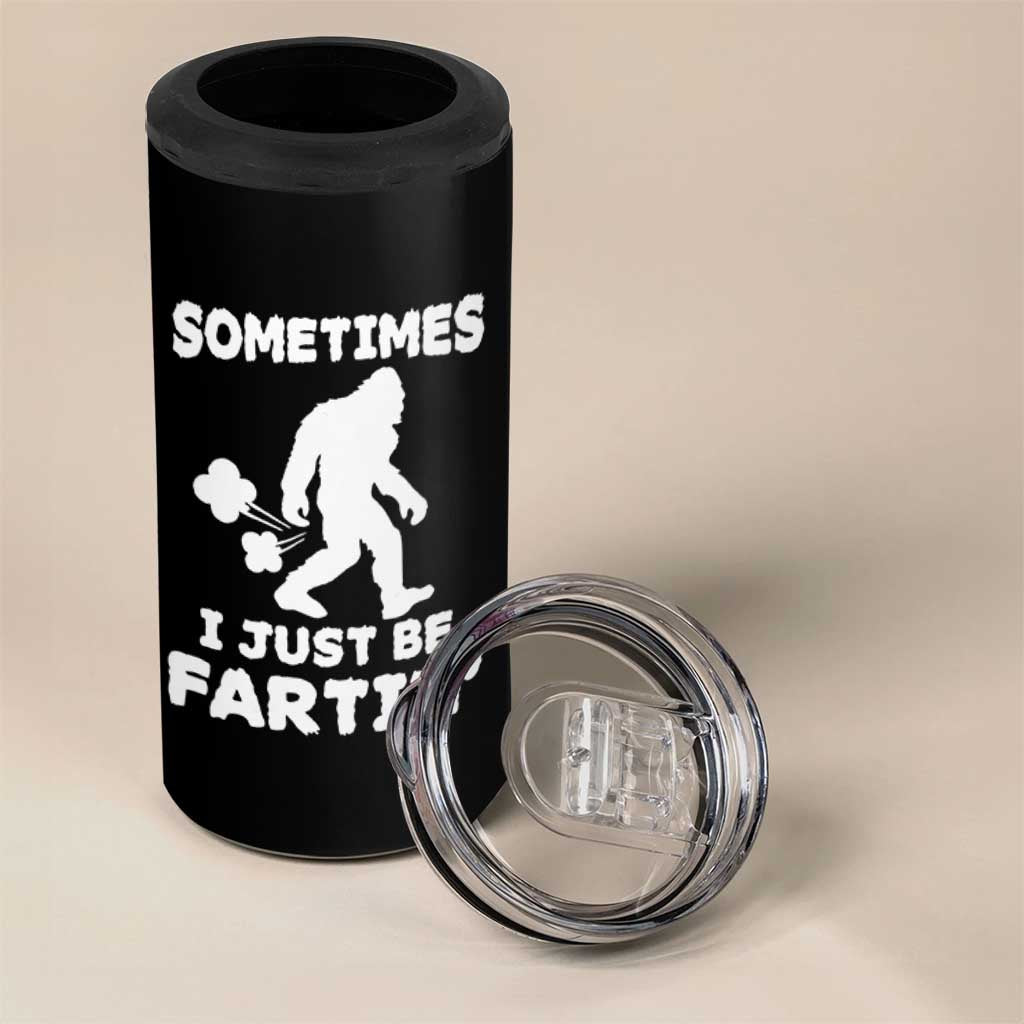 Bigfoot Bathroom Humor 4 in 1 Can Cooler Tumbler Sometimes I Just Be Fartin