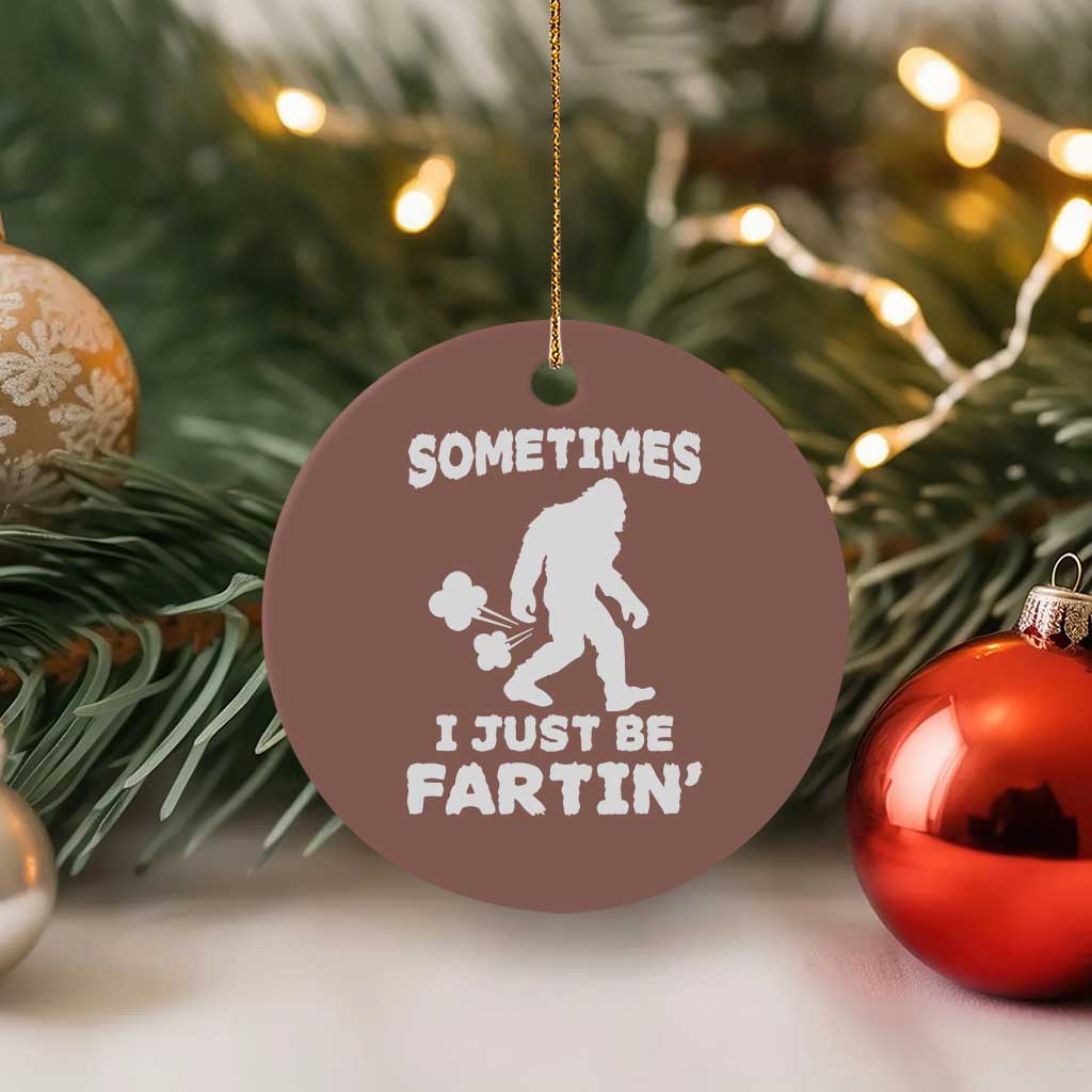 Bigfoot Bathroom Humor Ceramic Ornament Sometimes I Just Be Fartin