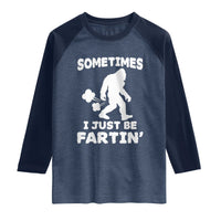 Bigfoot Bathroom Humor Raglan Shirt Sometimes I Just Be Fartin