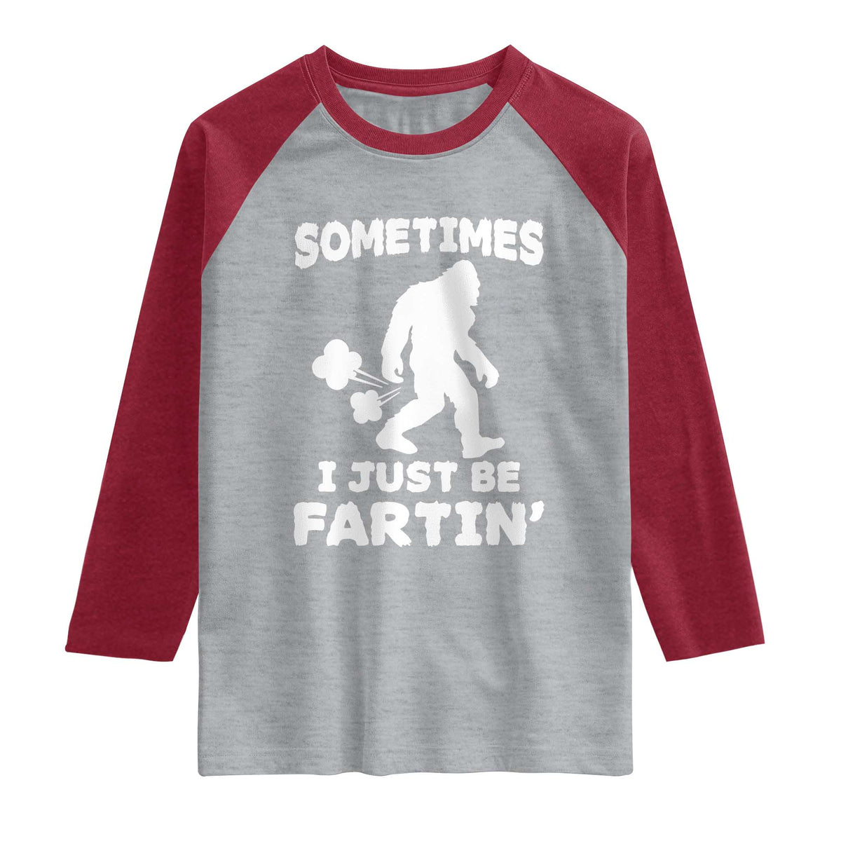 Bigfoot Bathroom Humor Raglan Shirt Sometimes I Just Be Fartin