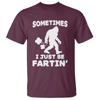 Bigfoot Bathroom Humor T Shirt Sometimes I Just Be Fartin